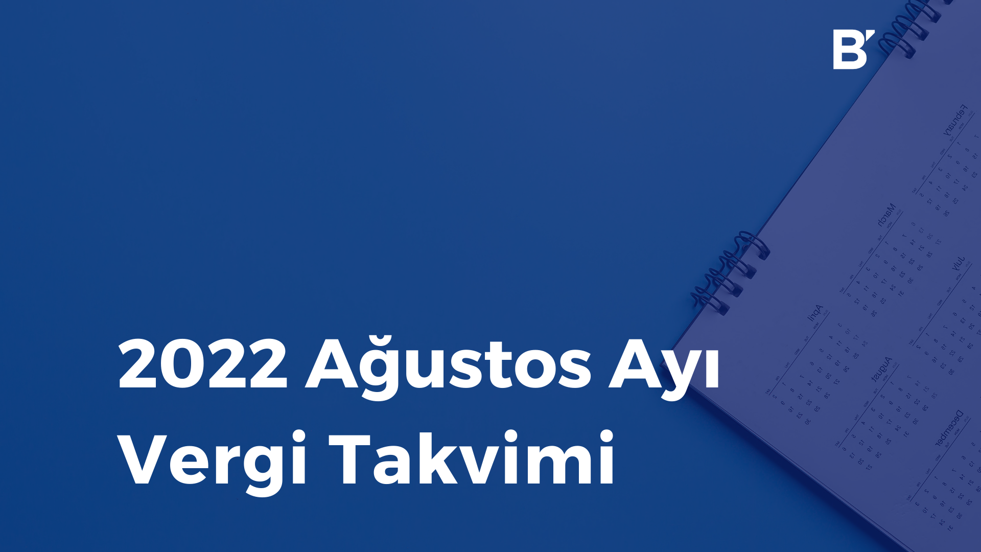 Bilgener | August 2022 Tax Calendar